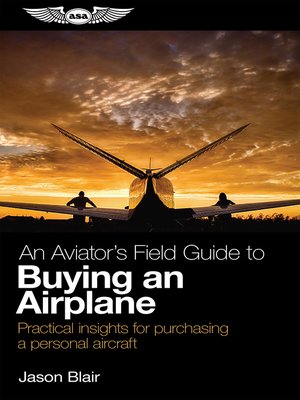 cover image of An Aviator's Field Guide to Buying an Airplane
